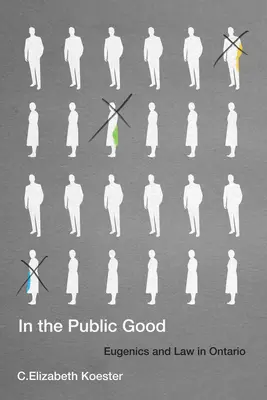 En el bien público, 57: Eugenesia y Derecho en Ontario - In the Public Good, 57: Eugenics and Law in Ontario