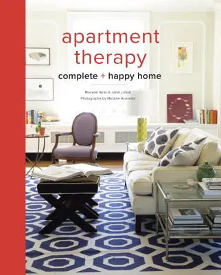 Apartment Therapy Hogar completo y feliz - Apartment Therapy Complete and Happy Home