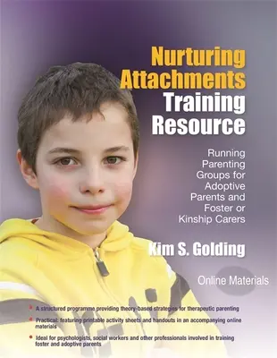 Nurturing Attachments Training Resource: Dirigir grupos de crianza para padres adoptivos y cuidadores de acogida o familiares - con material descargable - Nurturing Attachments Training Resource: Running Parenting Groups for Adoptive Parents and Foster or Kinship Carers - With Downloadable Materials