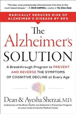 La Solución Alzheimer: Un programa innovador para prevenir y revertir los síntomas del deterioro cognitivo a cualquier edad - The Alzheimer's Solution: A Breakthrough Program to Prevent and Reverse the Symptoms of Cognitive Decline at Every Age