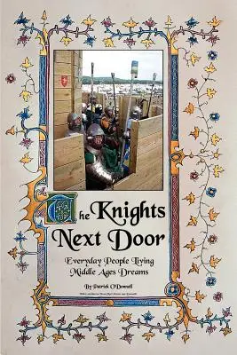 Los caballeros de al lado: Gente corriente que vive sueños de la Edad Media - The Knights Next Door: Everyday People Living Middle Ages Dreams