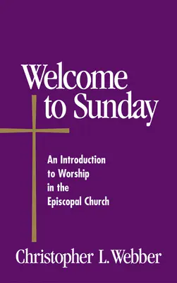 Bienvenidos al domingo: Una introducción al culto en la Iglesia Episcopal - Welcome to Sunday: An Introduction to Worship in the Episcopal Church