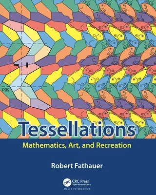 Teselaciones: Matemáticas, arte y ocio - Tessellations: Mathematics, Art, and Recreation