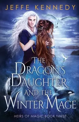 La hija del dragón y el mago de invierno - The Dragon's Daughter and the Winter Mage