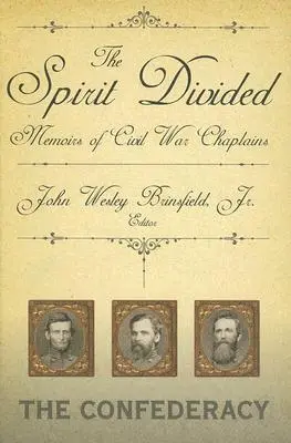 El espíritu dividido: Memorias de capellanes de la Guerra Civil - La Confederación - The Spirit Divided: Memoirs of Civil War Chaplains-The Confederacy