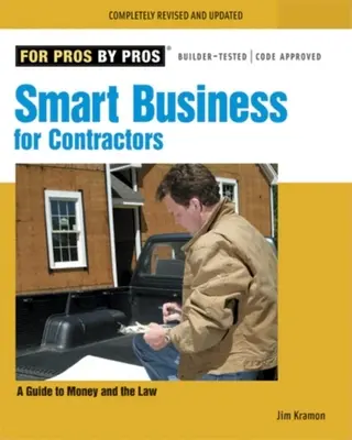 Negocios inteligentes para contratistas: Una guía sobre el dinero y la ley - Smart Business for Contractors: A Guide to Money and the Law