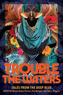 Trouble the Waters: Cuentos del azul profundo - Trouble the Waters: Tales from the Deep Blue