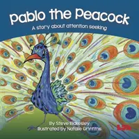 Pablo el pavo real - Una historia sobre la búsqueda de atención - Pablo the Peacock - A story about attention seeking