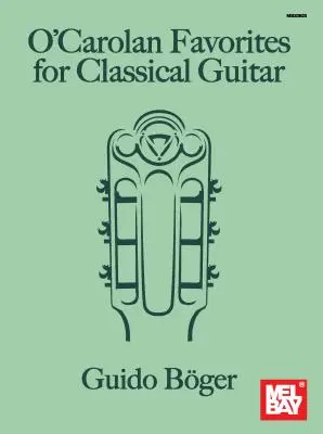 Favoritos de O'Carolan para guitarra clásica - O'Carolan Favorites for Classical Guitar