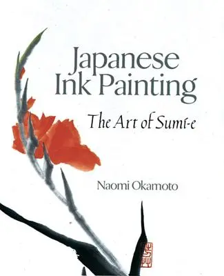 Pintura japonesa con tinta: El arte del Sumi-E - Japanese Ink Painting: The Art of Sumi-E
