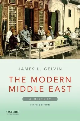 El Oriente Próximo moderno: Historia - The Modern Middle East: A History