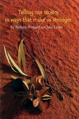 Contar nuestras historias de forma que nos hagan más fuertes - Telling our stories in ways that make us stronger