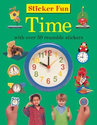 Sticker Fun: Time: Con más de 50 pegatinas reutilizables - Sticker Fun: Time: With Over 50 Reusable Stickers