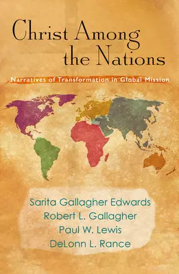 Cristo entre las naciones: Narrativas de transformación en la misión global - Christ Among the Nations: Narratives of Transformation in Global Mission