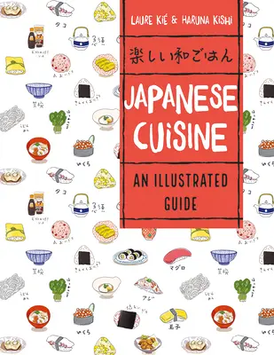 Cocina japonesa: Una guía ilustrada - Japanese Cuisine: An Illustrated Guide