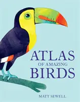 Atlas de aves asombrosas - Atlas of Amazing Birds