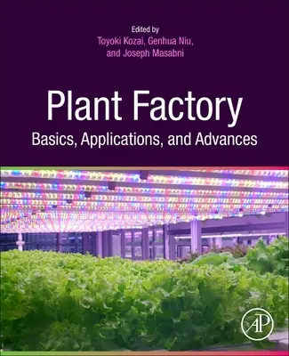 Fundamentos, aplicaciones y avances de las fábricas de plantas - Plant Factory Basics, Applications and Advances