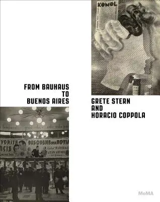 De la Bauhaus a Buenos Aires: Grete Stern y Horacio Coppola - From Bauhaus to Buenos Aires: Grete Stern & Horacio Coppola