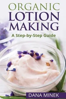 Loción orgánica para principiantes: Guía paso a paso - Organic Lotion Making for Beginners: A Step-by-Step Guide