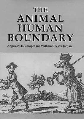 La frontera entre animales y humanos: perspectivas históricas - The Animal/Human Boundary: Historical Perspectives