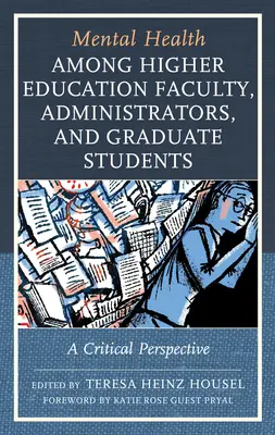 La salud mental entre el profesorado, los administradores y los estudiantes de posgrado de la enseñanza superior: Una perspectiva crítica - Mental Health among Higher Education Faculty, Administrators, and Graduate Students: A Critical Perspective