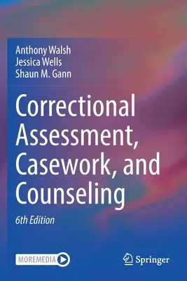 Evaluación, trabajo social y asesoramiento correccional - Correctional Assessment, Casework, and Counseling