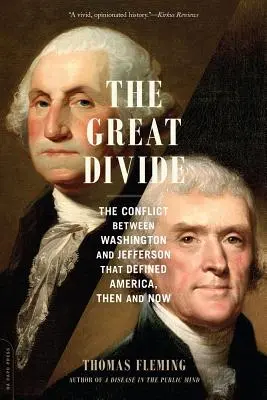 La gran división: El conflicto entre Washington y Jefferson que definió América, entonces y ahora - The Great Divide: The Conflict Between Washington and Jefferson That Defined America, Then and Now