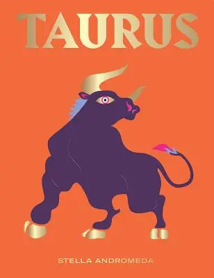 Tauro: Aprovecha el poder del zodiaco (Astrología, Signo zodiacal) - Taurus: Harness the Power of the Zodiac (Astrology, Star Sign)