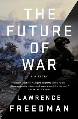 El futuro de la guerra: una historia - The Future of War: A History