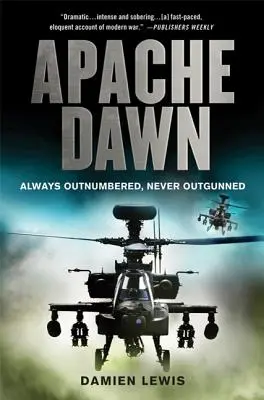 Amanecer apache: siempre superados en número, nunca en armamento - Apache Dawn: Always Outnumbered, Never Outgunned