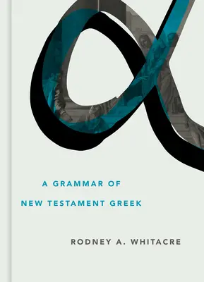 Gramática del griego del Nuevo Testamento - A Grammar of New Testament Greek