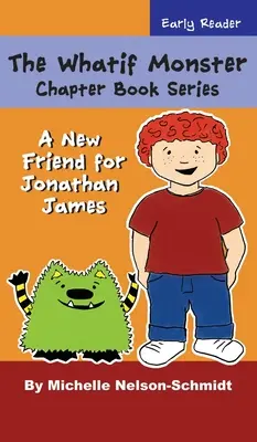 Los monstruos de los porqués - Serie de libros por capítulos: Un Nuevo Amigo Para Jonathan James - The Whatif Monster Chapter Book Series: A New Friend for Jonathan James