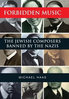 Música prohibida: Los compositores judíos prohibidos por los nazis - Forbidden Music: The Jewish Composers Banned by the Nazis