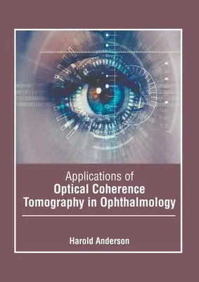 Aplicaciones de la tomografía de coherencia óptica en oftalmología - Applications of Optical Coherence Tomography in Ophthalmology