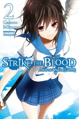 Strike the Blood, Vol. 2 (Novela ligera): Del Imperio del Señor de la Guerra - Strike the Blood, Vol. 2 (Light Novel): From the Warlord's Empire