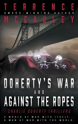 La guerra de Doherty y Contra las cuerdas: Dos thrillers pulp de Charlie Doherty - Doherty's War and Against the Ropes: Two Charlie Doherty Pulp Thrillers