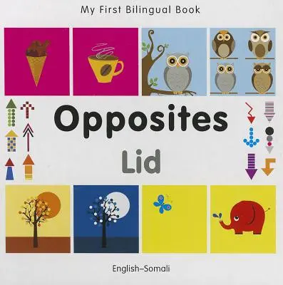 Mi Primer Libro Bilingüe-Opuestos (Inglés-Somalí) - My First Bilingual Book-Opposites (English-Somali)