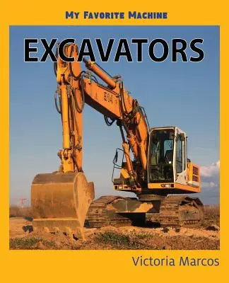 Mi máquina favorita Excavadoras - My Favorite Machine: Excavators