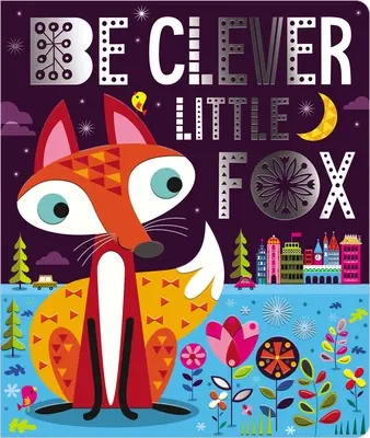 Sé listo, zorrito - Be Clever Little Fox