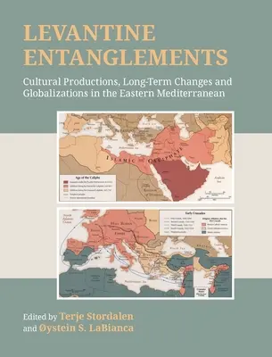 Enredos levantinos: Producciones culturales, cambios a largo plazo y globalizaciones en el Mediterráneo oriental - Levantine Entanglements: Cultural Productions, Long-Term Changes and Globalizations in the Eastern Mediterranean