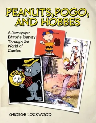Peanuts, Pogo y Hobbes: El viaje de un redactor de periódicos por el mundo del cómic - Peanuts, Pogo, and Hobbes: A Newspaper Editor's Journey Through the World of Comics