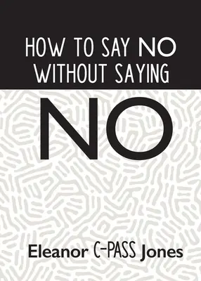 Cómo decir no sin decir no - How to Say No Without Saying No