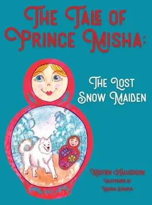 El cuento del príncipe Misha La doncella de nieve perdida - The Tale of Prince Misha: The Lost Snow Maiden