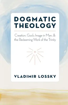 Teología dogmática: Creación, imagen de Dios en el hombre y obra redentora de la Trinidad - Dogmatic Theology: Creation, God's Image in Man, and the Redeeming Work of the Trinity