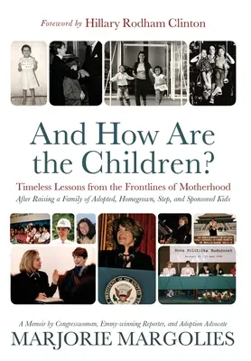 ¿Y cómo están los niños? Lecciones intemporales desde la primera línea de la maternidad - And How Are the Children?: Timeless Lessons from the Frontlines of Motherhood