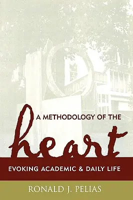 Una metodología del corazón: Evocando lo Académico y lo Cotidiano - A Methodology of the Heart: Evoking Academic and Daily Life