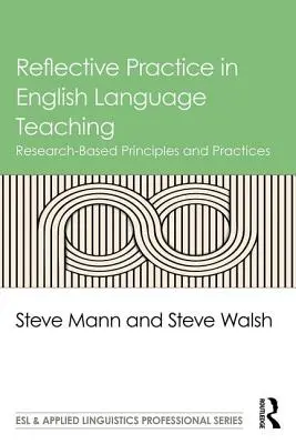 La práctica reflexiva en la enseñanza del inglés: Principios y prácticas basados en la investigación - Reflective Practice in English Language Teaching: Research-Based Principles and Practices