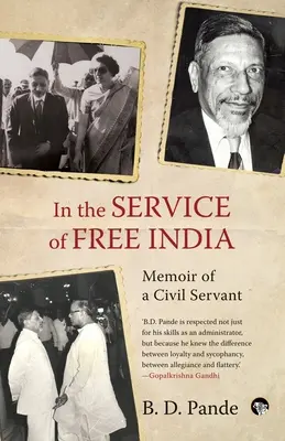 Al servicio de la India libre Memorias de un funcionario - In the Service of Free India Memoir of a Civil Servant
