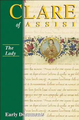 Clara de Asís: Los primeros documentos, tercera edición: La Dama - Clare of Assisi: Early Documents, Third Edition: The Lady