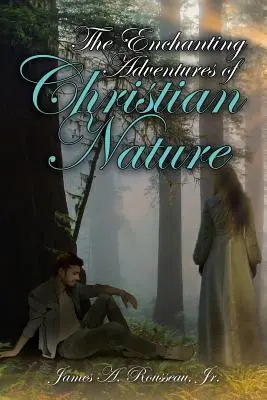 Las encantadoras aventuras de la naturaleza cristiana - The Enchanting Adventures of Christian Nature